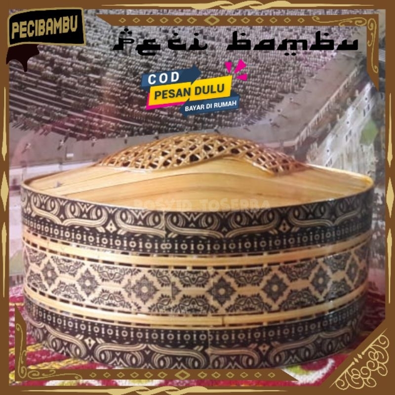PECI BAMBU - SONGKOK BAMBU - KOPYAH BAMBU - PECI UNIK - PECI ANYAMAN BAMBU - PECI FULL AC - KERAJINA