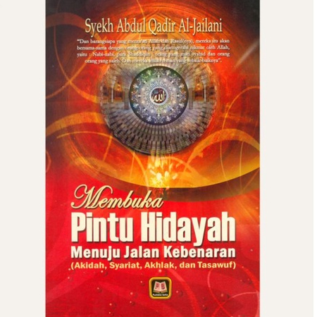 Membuka Pintu Hidayah Menuju Jalan Kebenaran - Akidah Syariat Akhlak dan Tasawuf Terjemah Kitab Al-G