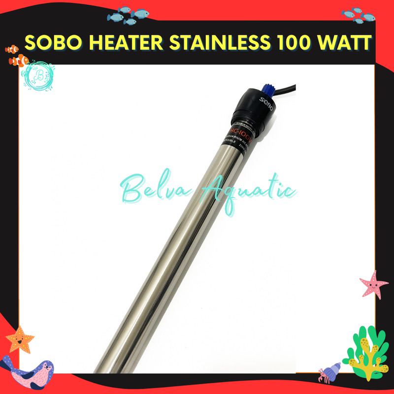 Sobo Heater Stainless Steel 100 Watt 100W Anti Pecah Hiter Stenlis Alat Pemanas Penghangat Suhu Air Aquarium Aquascape