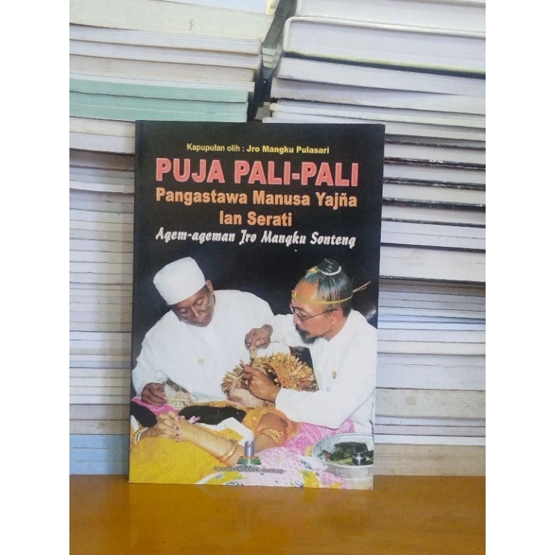 

Buku Puja Pali-pali pangastawa manusia Yadnya lan serati (agem-ageman Jro Mangku Sonteng)