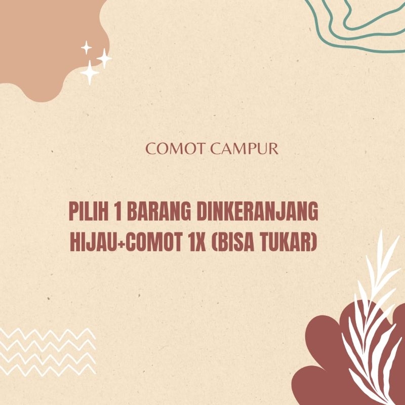 

PILIH 1 BRG D KERANJANG HIJAU +COMOT MANTUL 1X