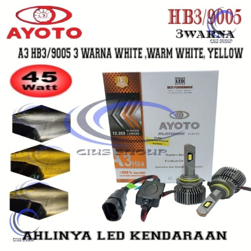 SEPASANG LAMPU LED H4, H11,H8 H7 HB3(9005) AYOTO A3 45W 3 WARNA PUTIH , KUNING, WARMWHITE LAMPU HEADLAMP,FOGLAMP MOBIL