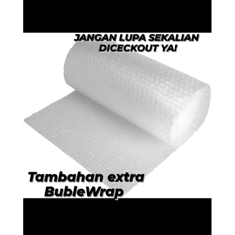 

Tambahan Extra BubleWrap/Packing