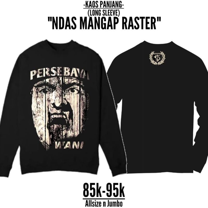 (PERSEBAYA) KAOS PERSEBAYA NDAS MANGAP RASTER LENGAN PANJANG