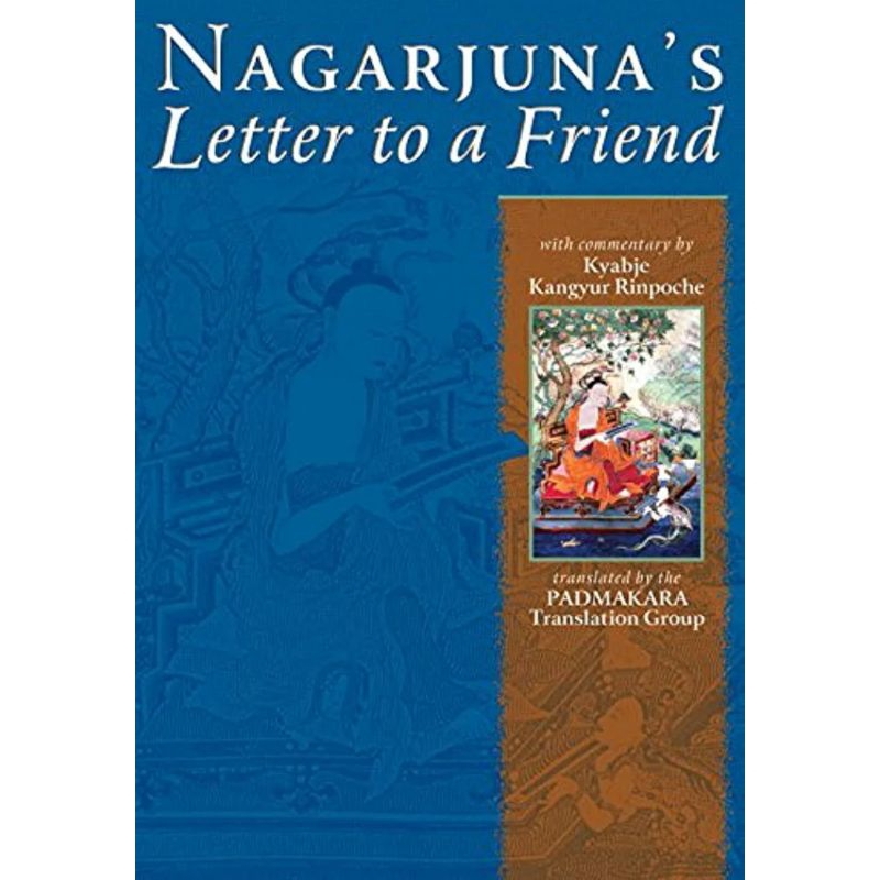 

Nagarjuna's Letter to a Friend by Kangyur Rinpoche