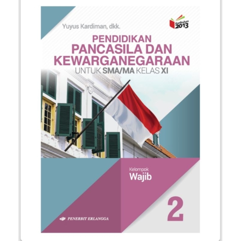 

Pendidikan Pancasila dan Kewarganegaraan SMA kelas 2/XI (wajib) kurikulum 2013/K13 (original)