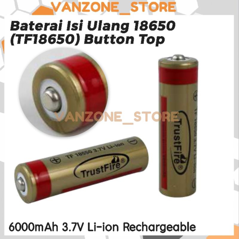 Trustfire Baterai Li-ion 18650 6000mAh 3.7V Button Top - BRC 18650