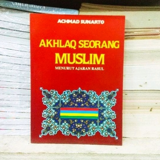 Akhlaq Seorang Muslim Menurut Ajaran Rasul - ORIGINAL