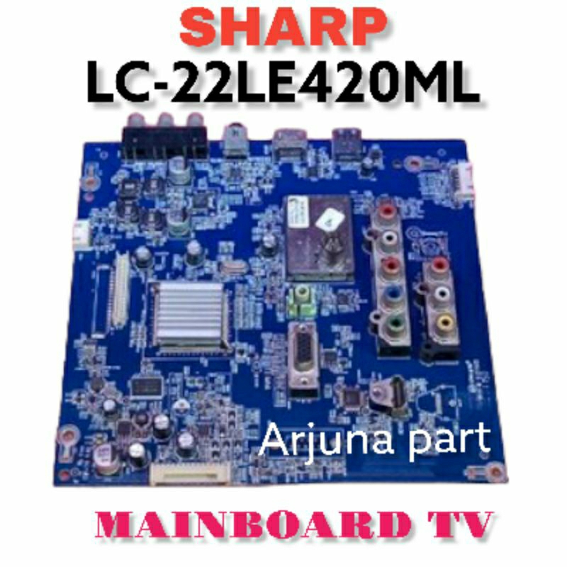 MAINBOARD TV SHARP LC-22LE420ML / MB TV SHARP LC-22LE420ML / MESIN TV SHARP LC-22LE420ML / MODUL TV 