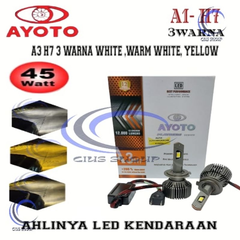 SEPASANG LAMPU LED H4, H11,H8 H7 HB3(9005) AYOTO A3 45W 3 WARNA PUTIH , KUNING, WARMWHITE LAMPU HEADLAMP,FOGLAMP MOBIL