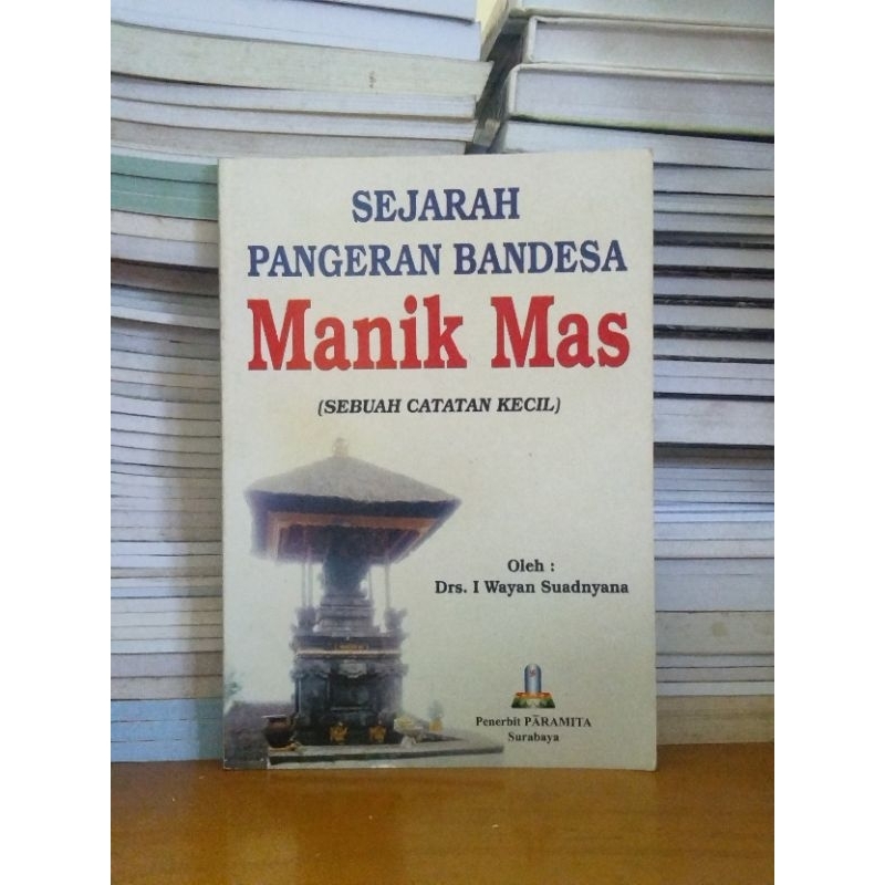 

Buku Sejarah pangeran bandesa manik mas (sebuah catatan kecil)