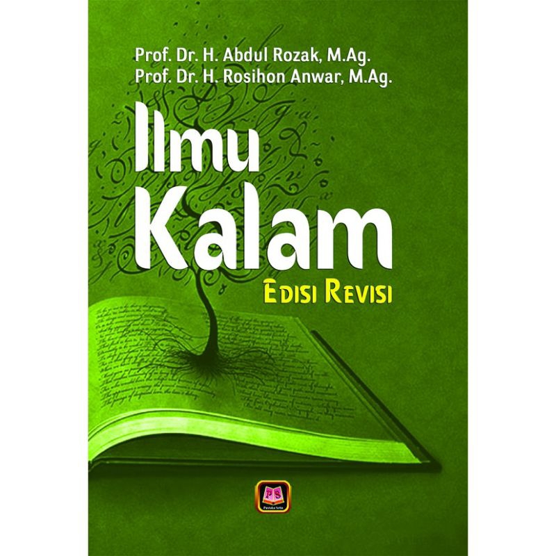 

Buku Ilmu Kalam edisi Revisi oleh Prof. Dr. H.Abdul Rozak, M.Ag, Pustaka Setia