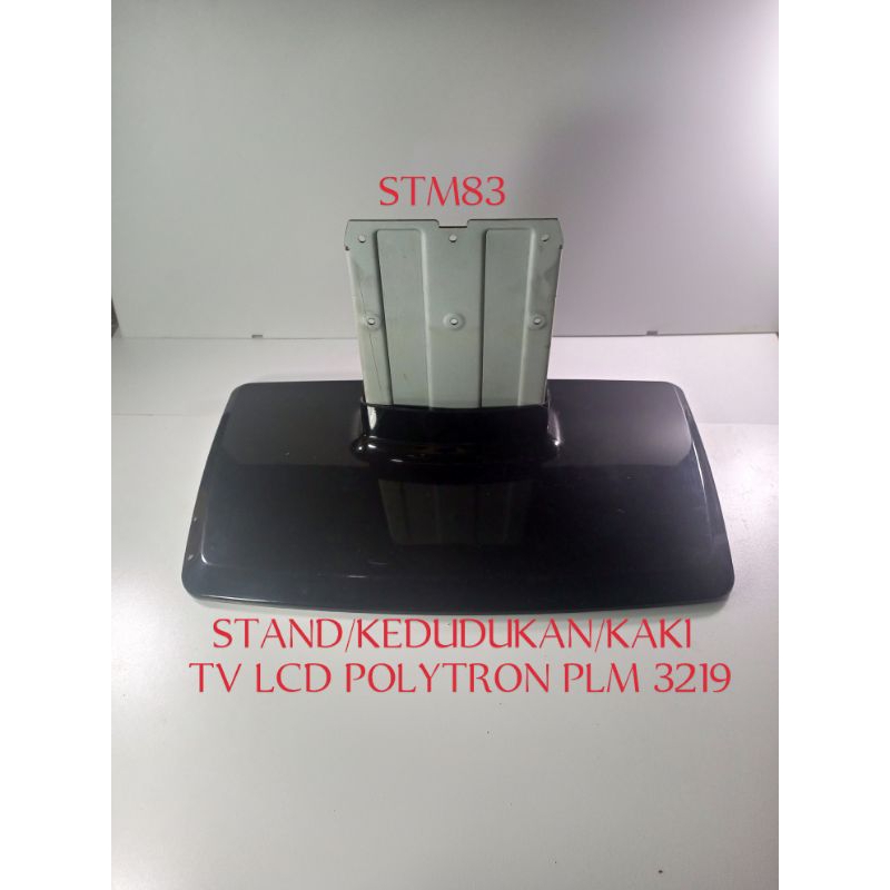STAND/KEDUDUKAN/KAKI TV LCD POLYTRON PLM 3219