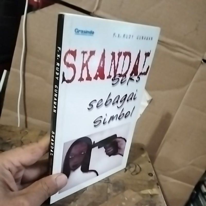 SKANDAL SEKS SEBAGAI SIMBOL by F X Rudy Gunawan