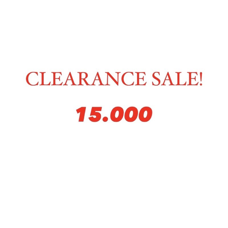 CLEARANCE SALE 15.000 (PART 2)