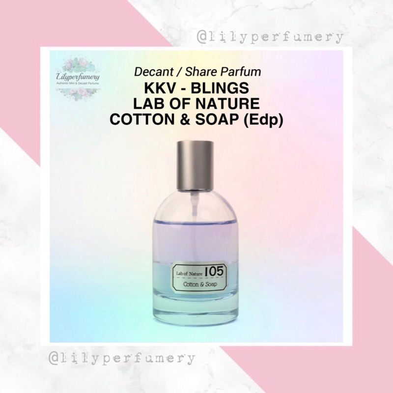 Parfum Decant / Share KKV - BLINGS LAB OF NATURE Series COTTON & SOAP EDP 2 ml | 5 ml (Authentic Onl