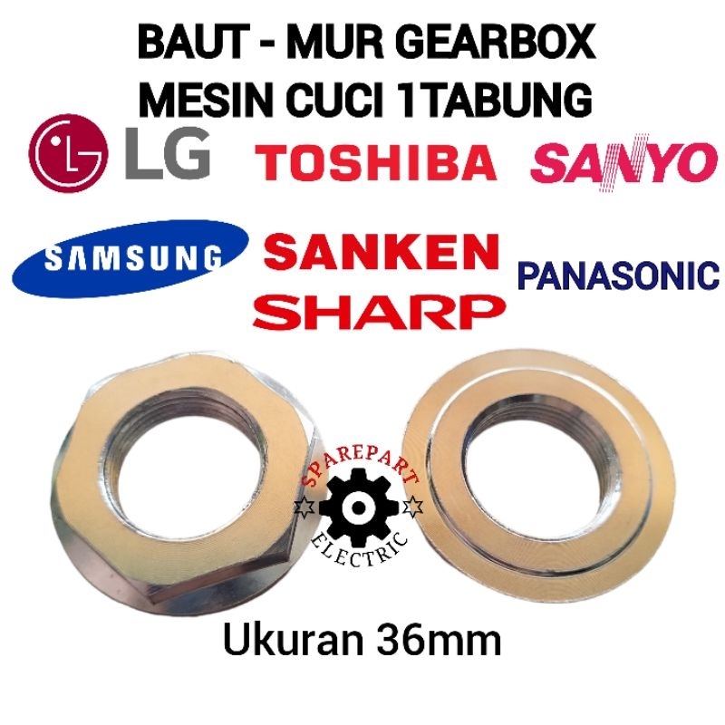 MUR BAUT BUAT GEAR BOX MESIN CUCI 1 TABUNG TOP LOADING UNIVERSAL MULTI