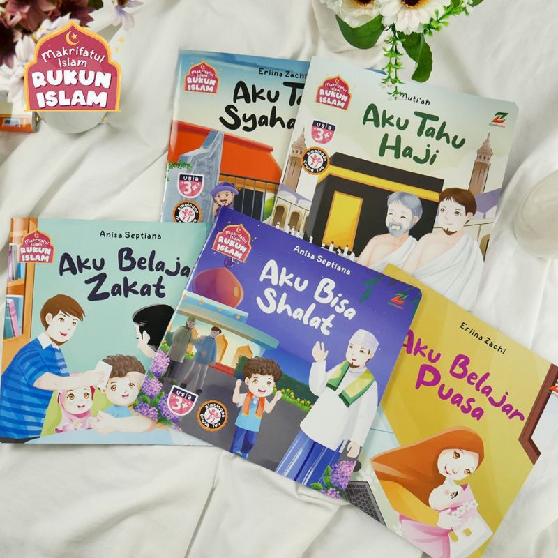 Seri Makrifatul Islam : Rukun Islam - Buku Anak Muslim - Ziyad Books