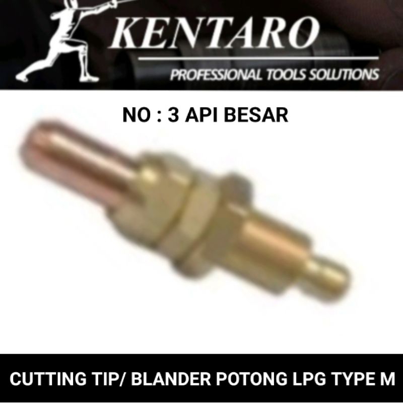 mata cutting tip / mata nozzle blander potong TYPE M LPG 100% kuningan heavy duty kentaro Japan quality