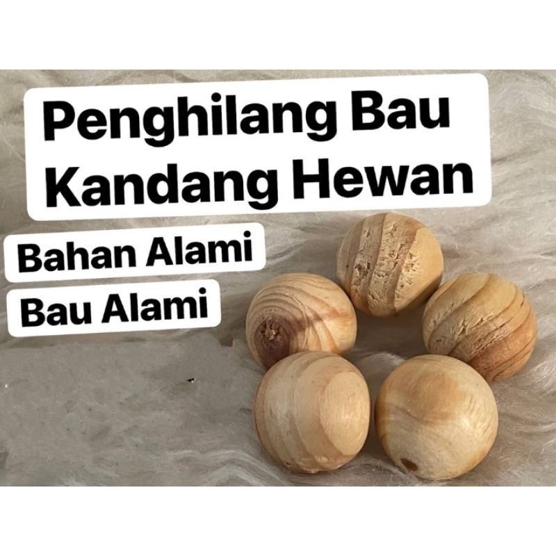 Bola kayu penghilang bau kandang kucing hamster anjing ayam anti serangga zeorfarm