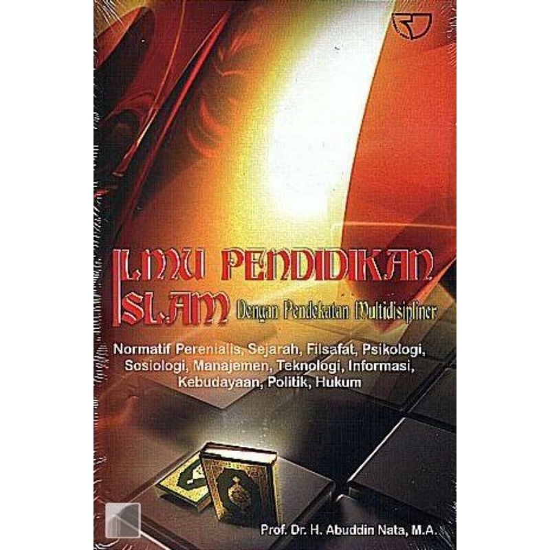 Ilmu Pendidikan Islam dengan Pendekatan Multidisipliner – Abuddin Nata  Rajawali pers