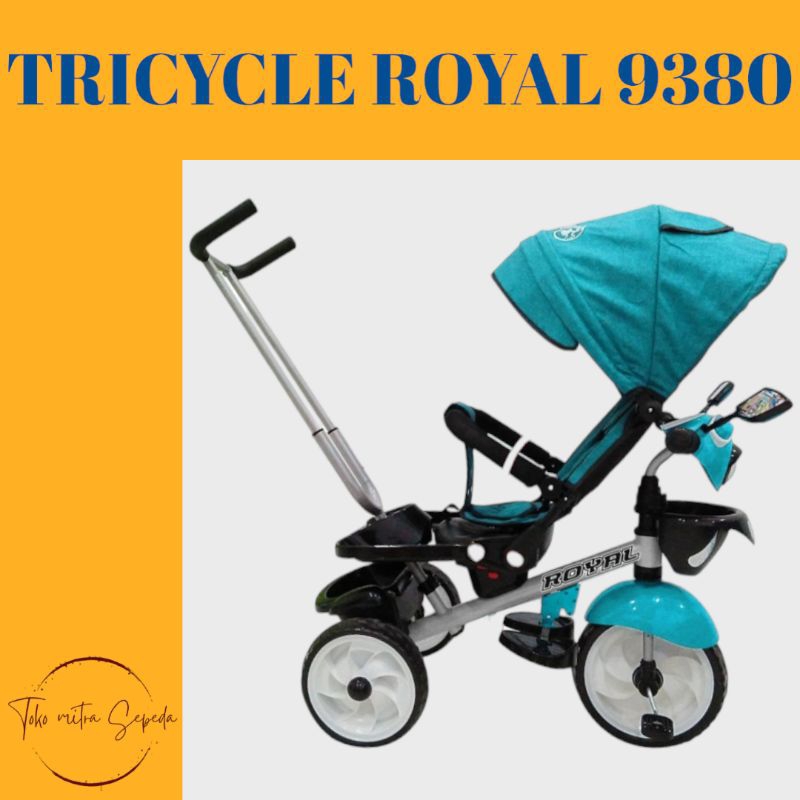 Sepeda Anak Roda 3 Royal 9380 SEPEDA STROLLER ROYAL 9380 (KURSI PUTAR, BISA REBAHAN & REM PENGUNCI R