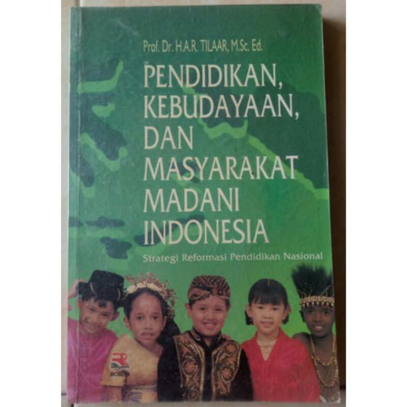 PENDIDIKAN, KEBUDAYAAN DAN MASYARAKAT MADANI INDONESIA- PROF DR. HAR TILAAR