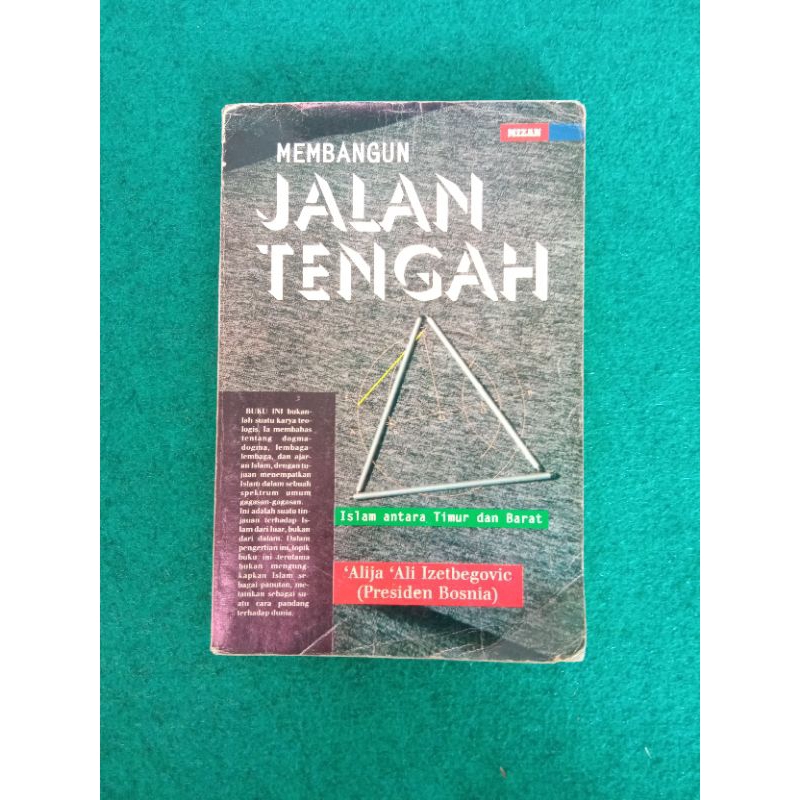 ORIGINAL Buku Membangun Jalan Tengah: Islam antara Timur dan Barat -  'Alija 'Ali Izetbegovic