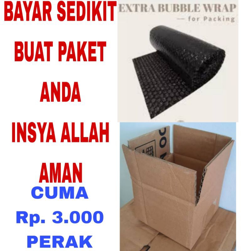 EXTRA BUBBLE WRAP ATAU KARDUS UNTUK PAKET ANDA AMAN BIAR GA RUSAK