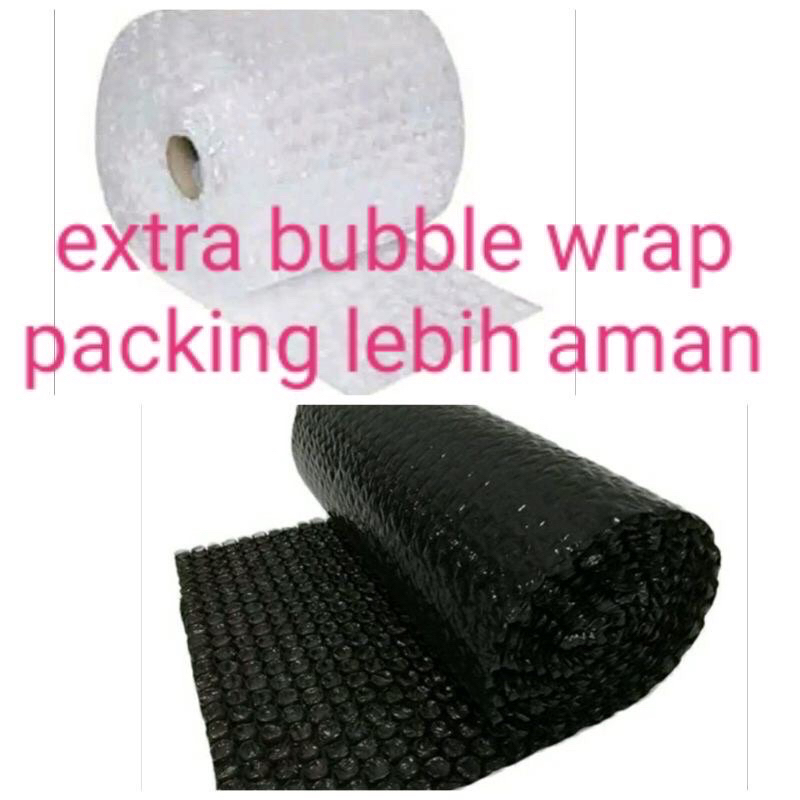 

Extra Bubble Wrap untuk tambahan packing lebih aman