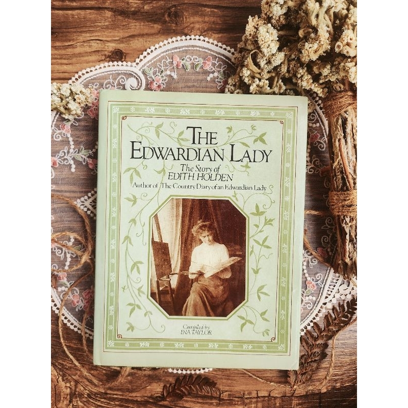 The Edwardian Lady : The Story of Edith Holden by Ina Taylor