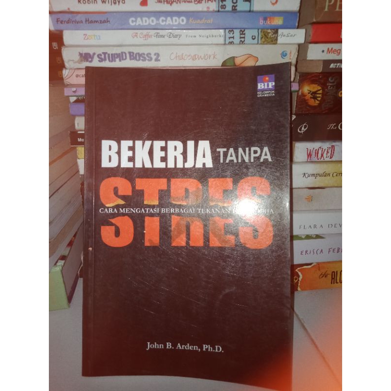 KERJA TANPA STRESS by John b. Arden, PH.D