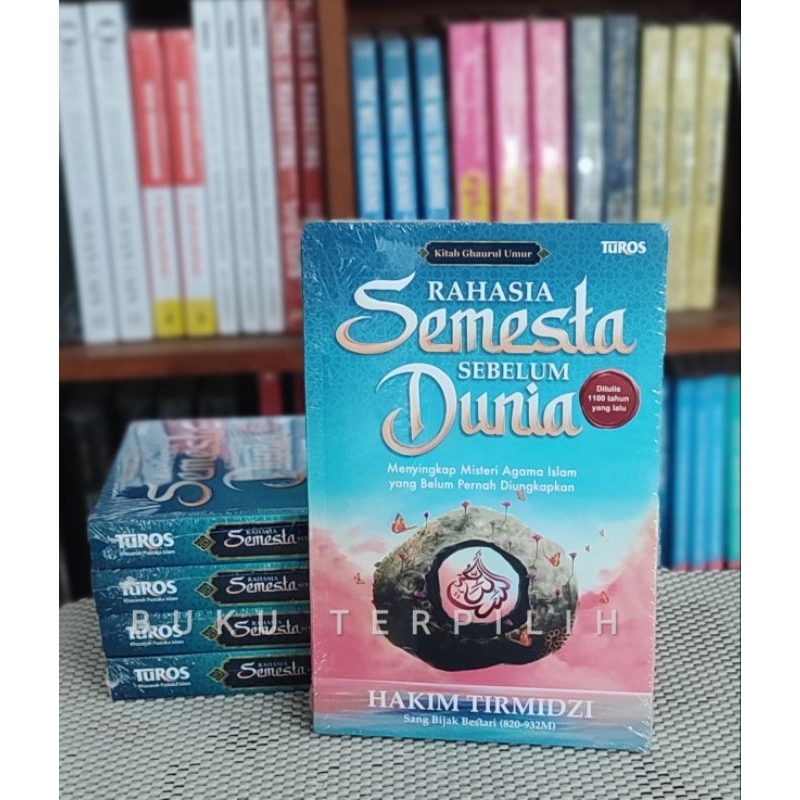 Rahasia Semesta Sebelum Dunia - Hakim Tirmidzi