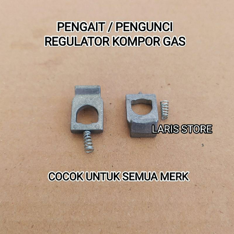 PENGAIT / PER PENGUNCI UNTUK REGULATOR KOMPOR GAS LPG / PENGAIT BESI REGULATOR