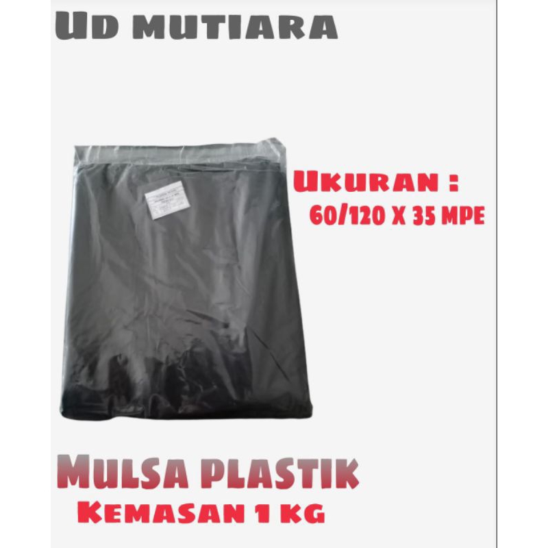 MULSA PLASTIK 1 KG UKURAN 60/130 X 35 MPE