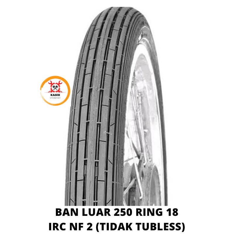 BAN LUAR 250 RING 18
IRC NF 2 (TIDAK TUBLESS)

