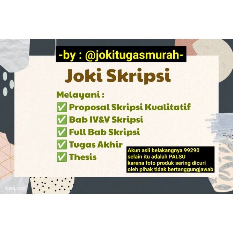 Jo ki Skripsi | Jo ki Tugas Kuliah | Konsultasi Skripsi Kualitatif | Proposal Penelitian | Hasil dan