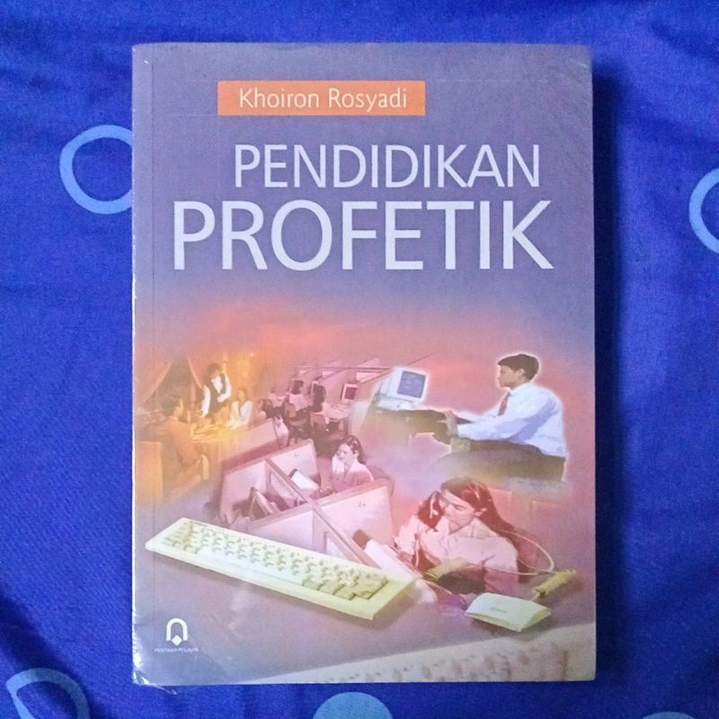 

pendidikan profetik karya Khoiron Rosyadi