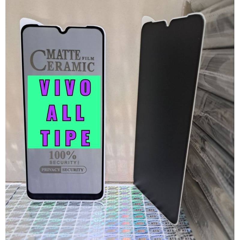 Temper Anti Gores Anti-Spy VIVO ALL TIPE Temper Anti Gores AntiSpy Matte Film Ceramic 100% Security Anti Peeping Film Privacy 100% Anti Spy Security Privacy Anti Spy Security Privacy Anti-Spy