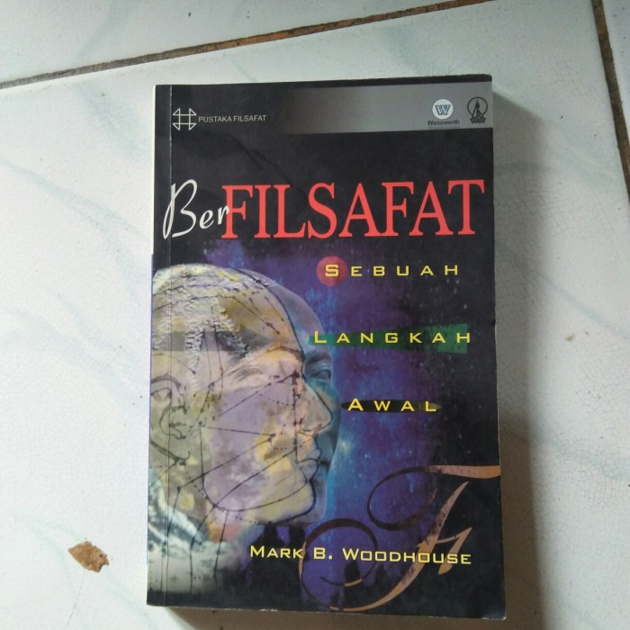 BUKU BERFILSAFAT SEBUAH LANGKAH AWAL - MARK WOODHOUSE [ORIGINAL]