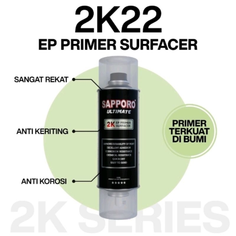 Primer 2K SAPORO SAPPORO ULTIMATE 2K22 EP Primer Surface 250ml 22 2 Komponen K22 Cat Semprot Spray P