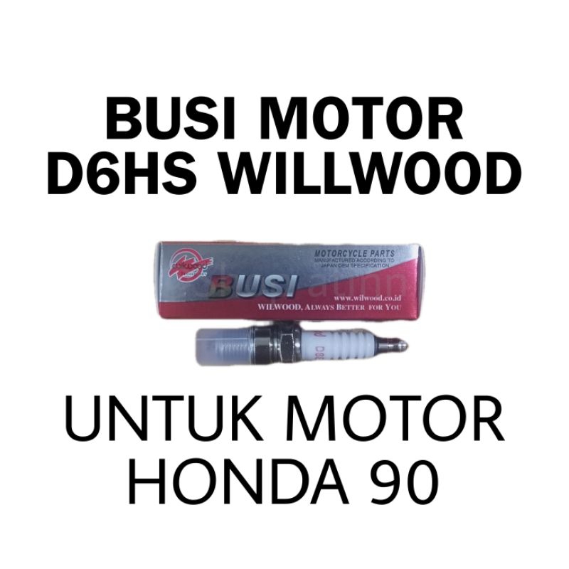 BUSI MOTOR D6HS WILLWOOD MOTOR HONDA 90