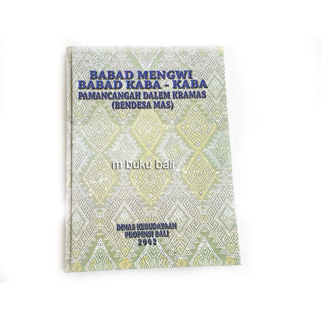 Babad Mengwi Babad Kaba-kaba Pamancangah Dalem Kramas Bendesa Mas
