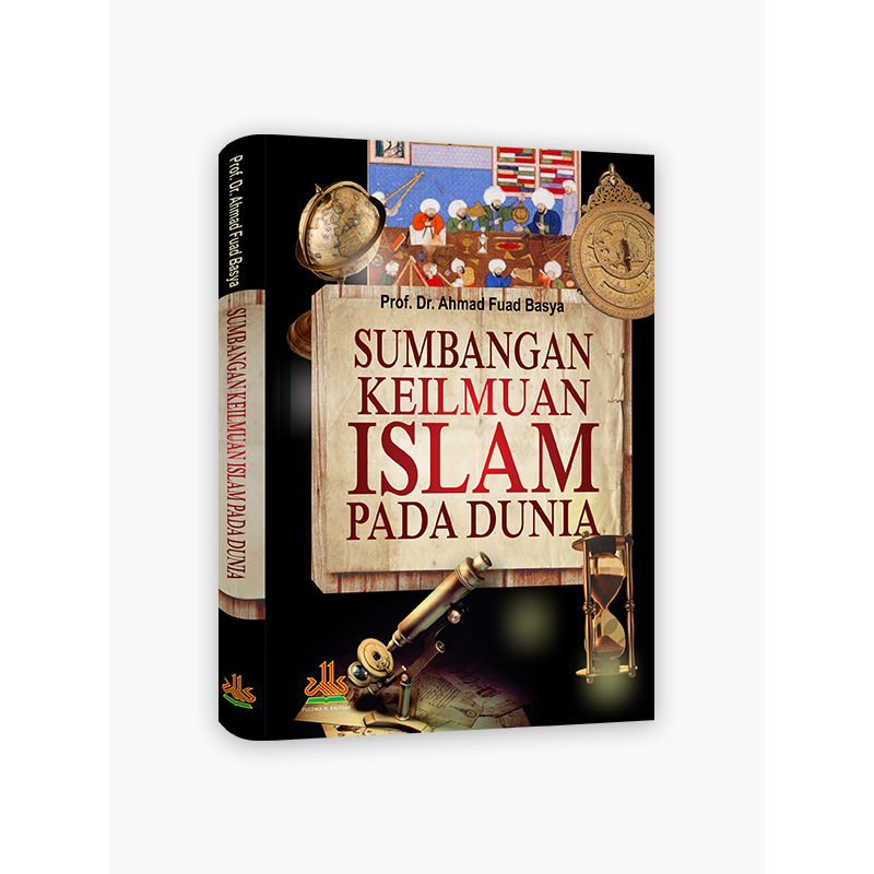 

Sumbangan Keilmuan Islam pada Dunia - pustaka al kautsar