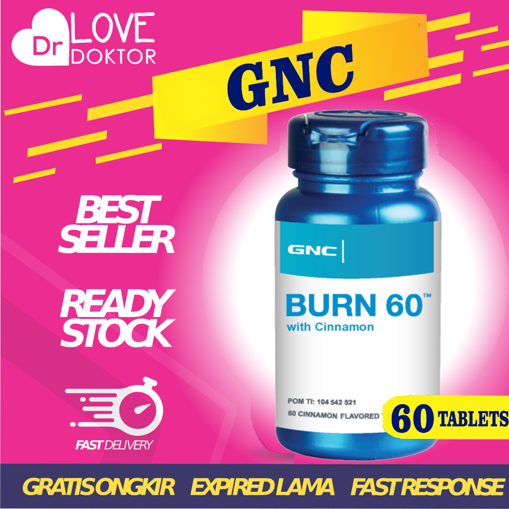 GNC BURN 60 WITH CINNAMON TUBUH RAMPING LANGSING METABOLISME NAFSU NAPSU MAKAN ENERGI KUAT 60 TABLET