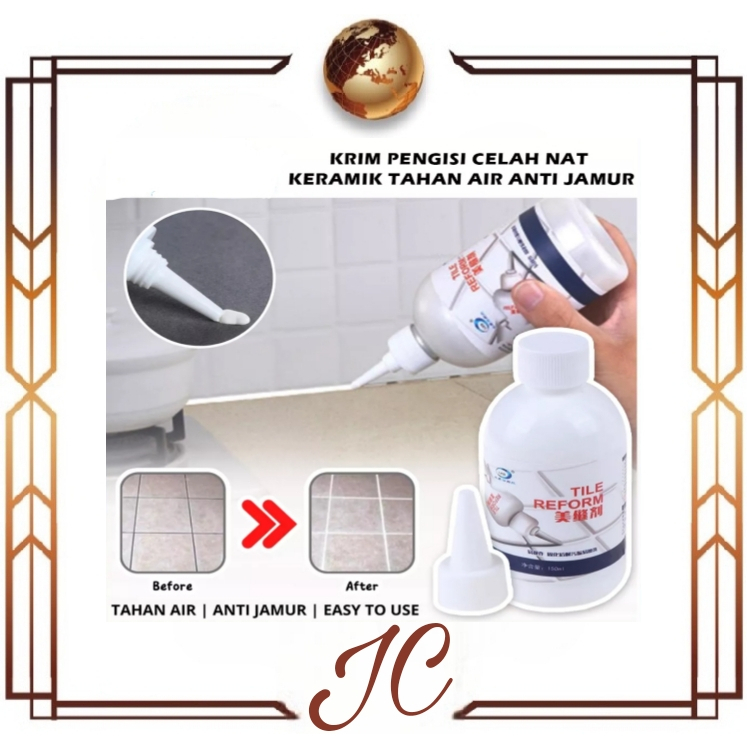 (JC) Tile Reform Waterproof Pengisi Celah Nat Keramik Ubin Anti Jamur 150 ML