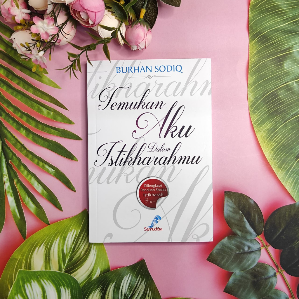 

Temukan Aku Dalam Istikharahmu - Penerbit : Samudera