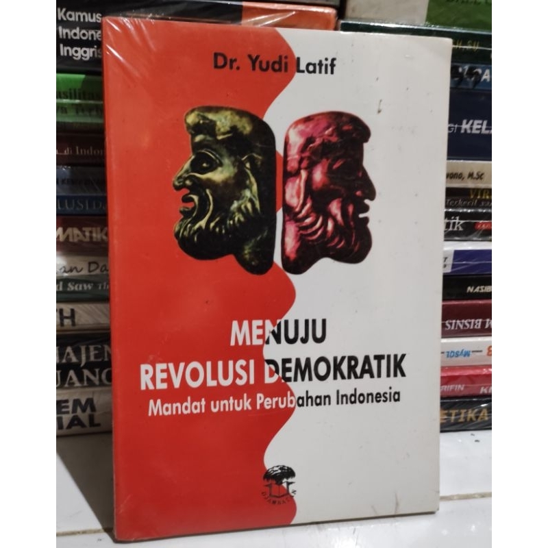 menuju revolusi demokratik mandat untuk perubahan Indonesia karangan Yudi Latif