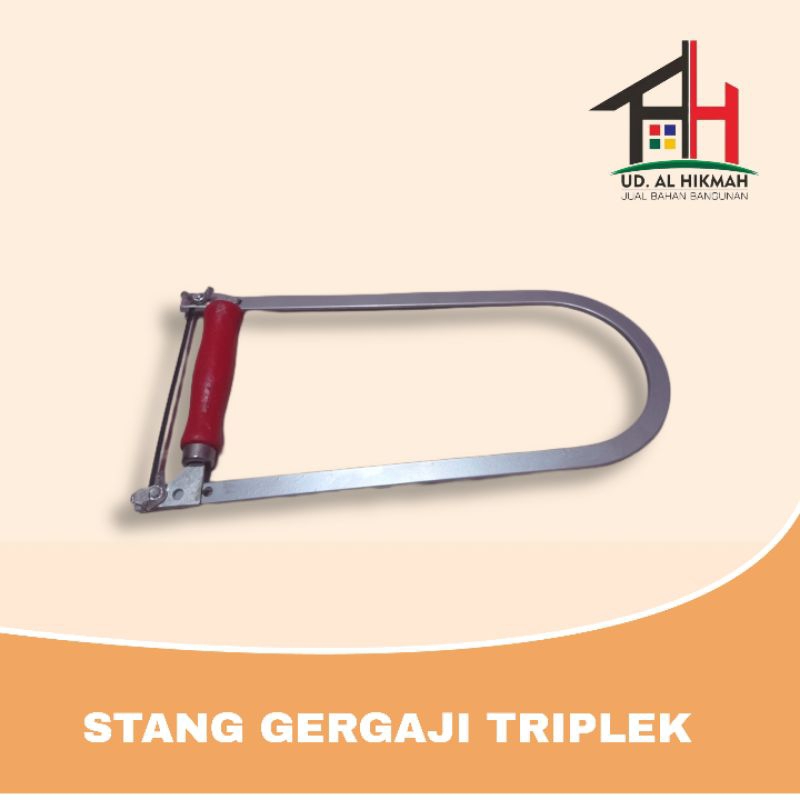 STANG GERGAJI TRIPLEK - GAGANG GERGAJI TRIPLEK