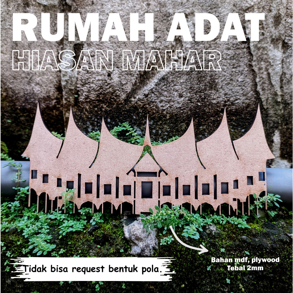 RUMAH ADAT HIASAN MAHAR MDF/PLYWOOD